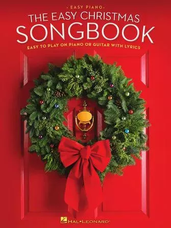 The Easy Christmas Songbook – Easy to Play on Piano or Guitar with Lyrics