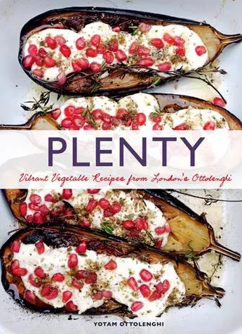 Plenty – Vibrant Vegetable Recipes from London’s Ottolenghi