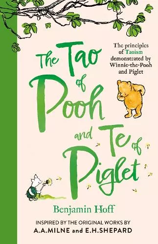 The Tao of Pooh & The Te of Piglet
